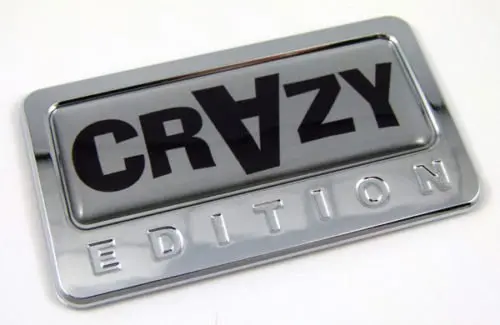Crazy Custom Edition Chrome Emblem With Domed Decal Car Auto Bike Badge 1